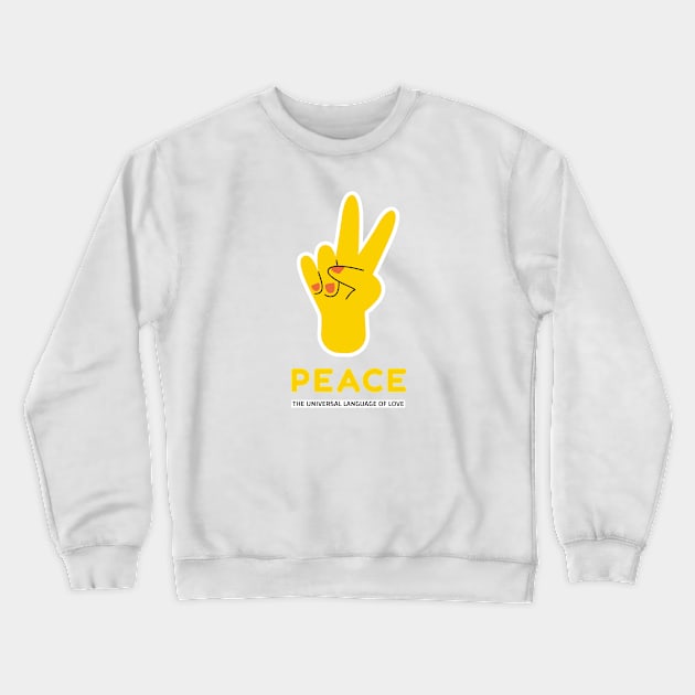 Peace: The Universal Language of Love Crewneck Sweatshirt by lildoodleTees